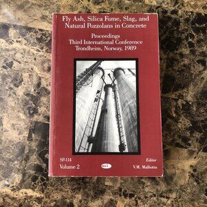 Fly Ash, Silica Fume, Slag & Natural Pozzolans in Concrete 1989 Vol 2 PB SP 114